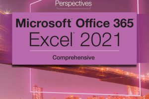 Microsoft 365 & Excel 2021: New Perspectives Comprehensive (2022)