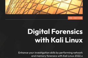 Digital Forensics with Kali Linux: Network & Memory Analysis (2023)