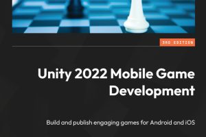 Unity 2022 Mobile Game Development for Android & iOS (2023)