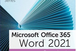 Microsoft Office 365 & Word 2021 Comprehensive Guide (2023)