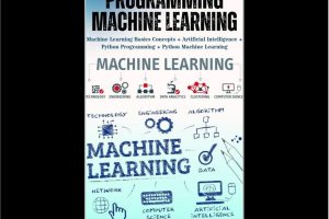 Programming Machine Learning: AI Concepts & Python Basics (2024)