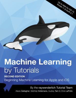 Machine Learning by Tutorials: ML for Apple & iOS (2021)