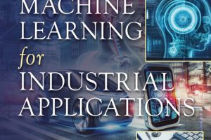 ML for Industrial Applications: AI in Manufacturing (2024)