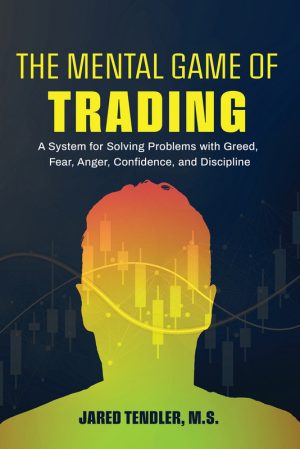 The Mental Game of Trading - JT Press 2021