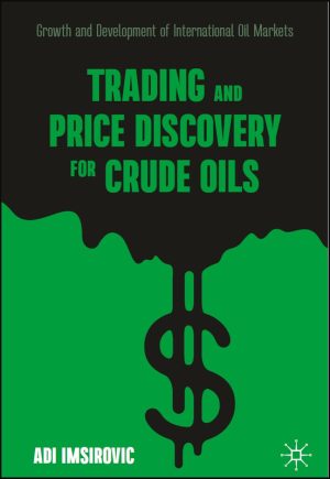Trading and Price Discovery for Crude Oils - Palgrave Macmillan 2021