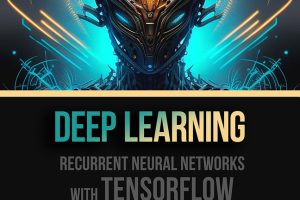 Deep Learning - Recurrent Neural Networks with TensorFlow
