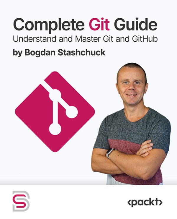 The Complete Git Guide - Understand and Master Git and GitHub