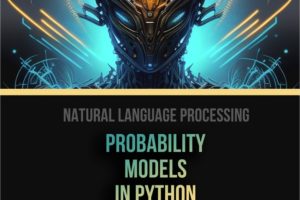Natural Language Processing - Probability Models in Python