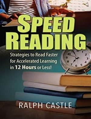 Speed Reading Strategies: Read Faster & Learn Faster in 12 Hours