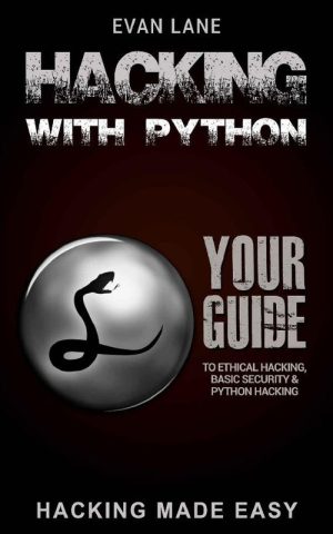 Hacking with Python: Ethical Hacking & Penetration Testing for Beginners