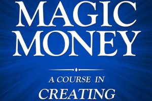 Advanced Magic Money: Creating Abundance (Magic Money Book 2)