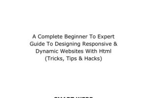 Web Design with HTML: Beginner to Expert Guide for Responsive Websites