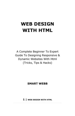 Web Design with HTML: Beginner to Expert Guide for Responsive Websites
