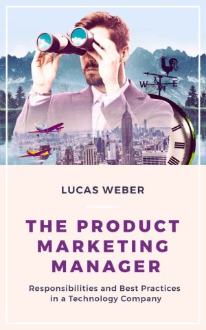 The Product Marketing Manager: Roles & Best Practices in Tech