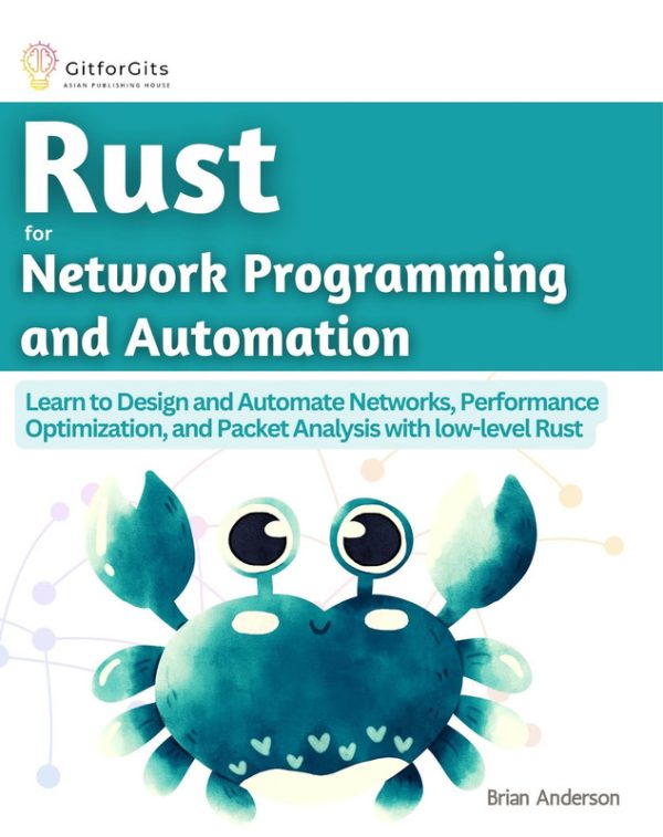 Rust for Network Programming & Automation: Design & Optimize