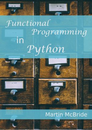Functional Programming in Python: A Practical Guide