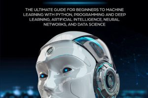 Python Machine Learning: Ultimate Guide for Beginners