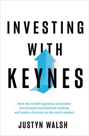 Investing with Keynes: How an Economist Built a Fortune in Stocks
