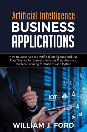 Artificial Intelligence for Business: Data Science, ML & Analytics