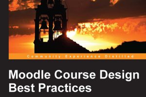 Moodle Course Design Best Practices: Develop Interactive Courses