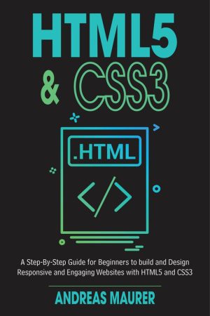 HTML5 & CSS3: Step-by-Step Guide to Responsive Web Design
