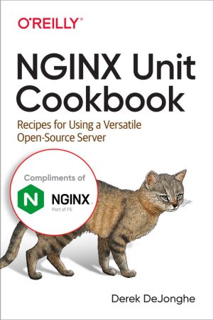 NGINX Unit Cookbook: Recipes for Open Source Server Deployment