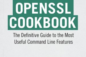 OpenSSL Cookbook (3rd Edition): Secure Your Applications