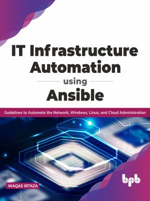 IT Infrastructure Automation with Ansible: Windows, Linux & Cloud