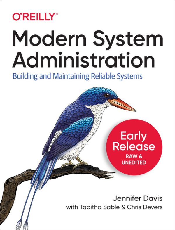 Modern System Administration: Building Reliable IT Systems (2022)