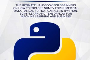 Python Data Science: Beginner’s Guide to NumPy, Pandas & ML