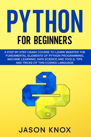 Python for Beginners: Crash Course in Machine Learning & AI