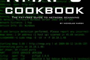 Nmap 6 Cookbook: The Fat-Free Guide to Network Security Scanning
