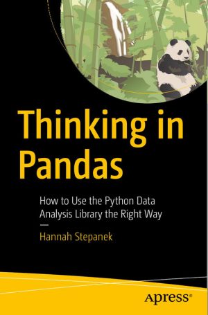 Thinking in Pandas: Master Python’s Data Analysis Library