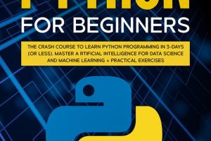 Python for Beginners: Learn AI & Machine Learning in 3 Days (2020)