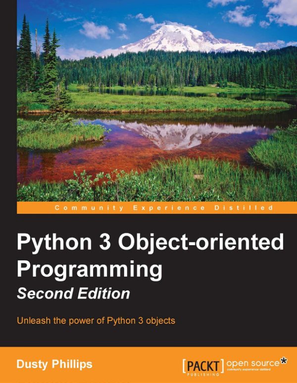 Python 3 Object-Oriented Programming: A Practical Guide