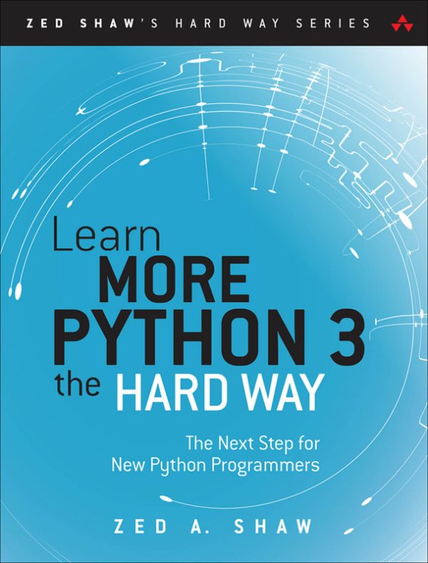 Learn Python 3 the Hard Way: The Next Step for Python Programmers