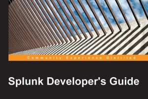 Splunk Developer's Guide: Build & Publish Custom Applications