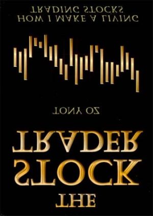 The Stock Trader: My Journey to Making a Living Trading Stocks