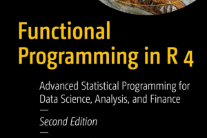 Functional Programming in R: Advanced Statistical Programming for Data Science