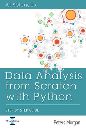 Data Analysis from Scratch with Python: A Beginner’s Guide to Python, Pandas, and More