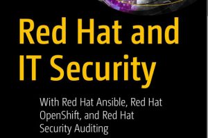 Red Hat IT Security with Ansible & OpenShift: Auditing & Best Practices