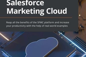 Automating Salesforce Marketing Cloud: Streamline Marketing Operations (2022)