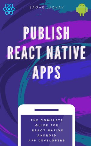 Publish React Native Apps: Guide to Android Publishing & Ads
