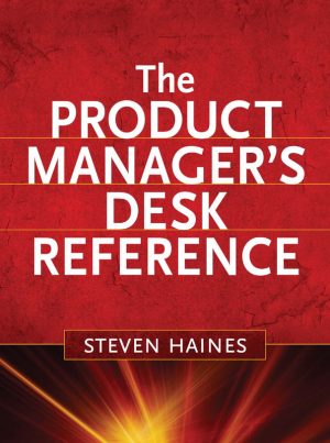 The Product Manager's Desk Reference: Best Practices & Tools