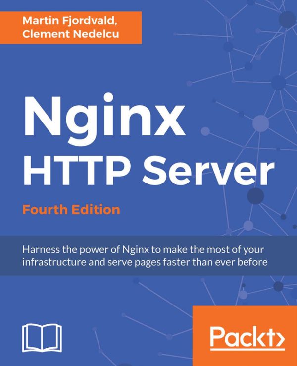 Nginx HTTP Server (4th Edition) by Martin Fjordvald & Clement Nedelcu