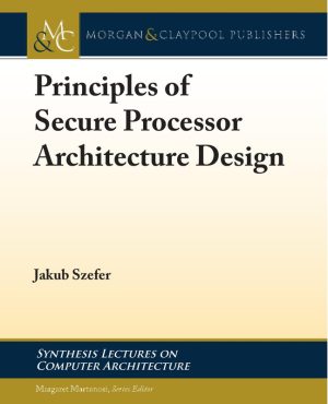 Principles of Secure Processor Architecture Design (2019)