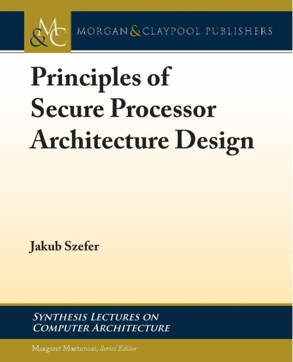 Principles of Secure Processor Architecture Design (2019)