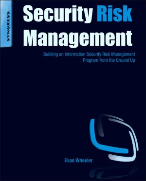 Security Risk Management: Building a Comprehensive Program