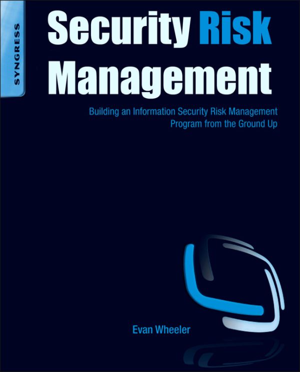 Security Risk Management: Building a Comprehensive Program