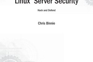 Linux Server Security: Hack and Defend (Wiley, 2016 Edition)